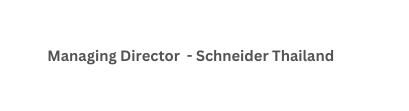 Managing Director Schneider Thailand