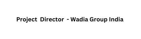 Project Director Wadia Group India